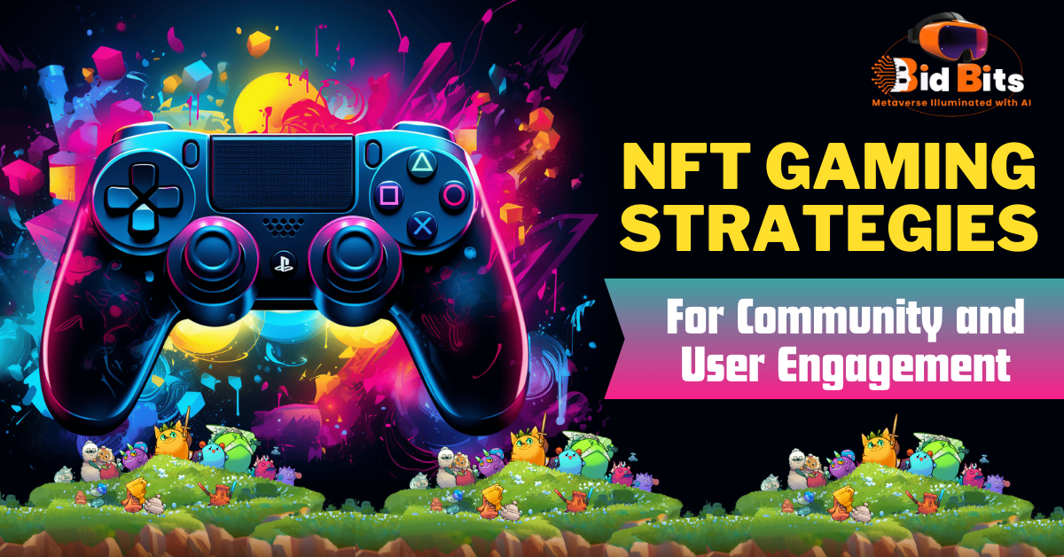 nft gaming strategies for community and user engagement