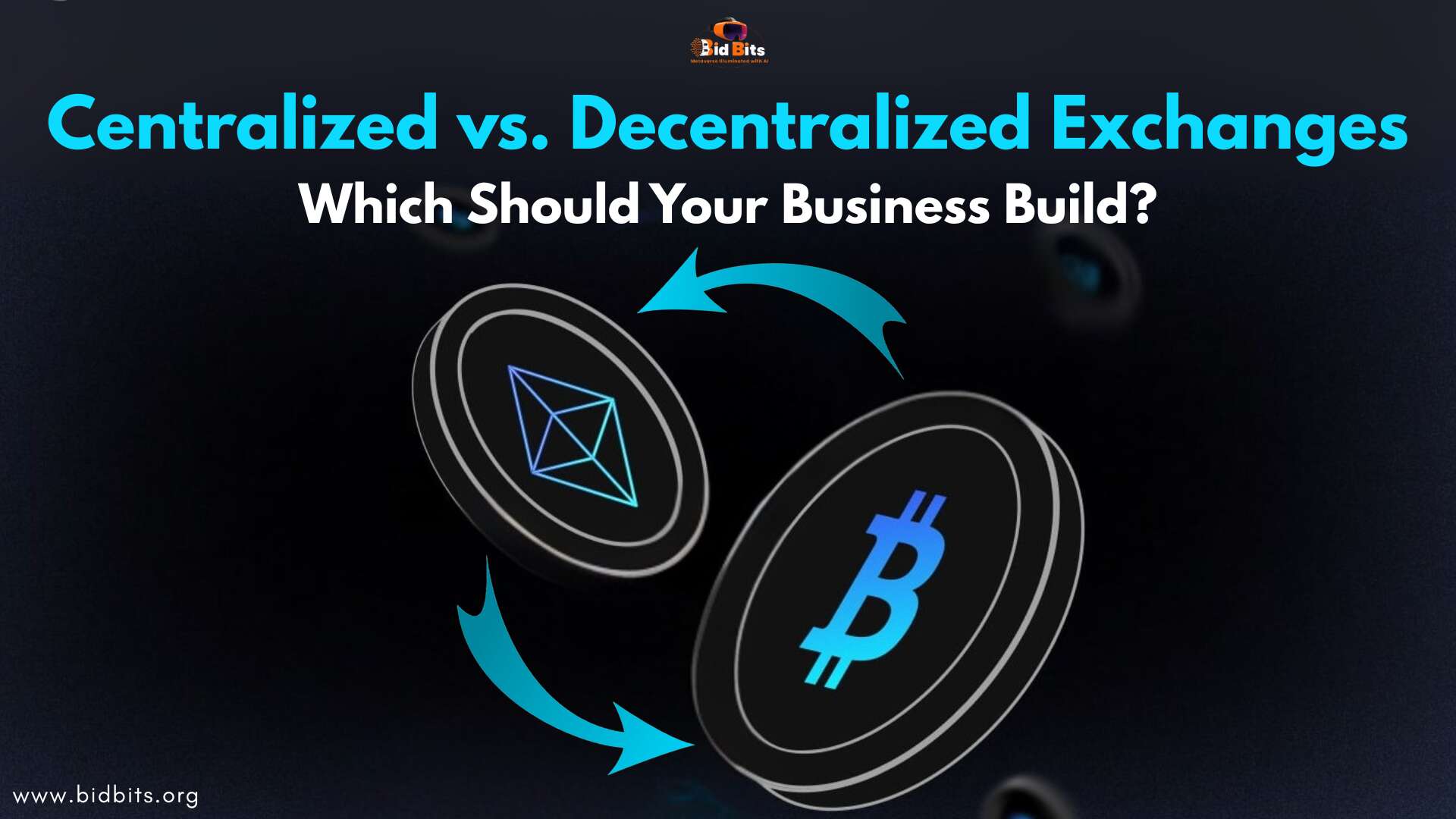 Centralized vs. Decentralized Exchanges Which Should Your Business Build